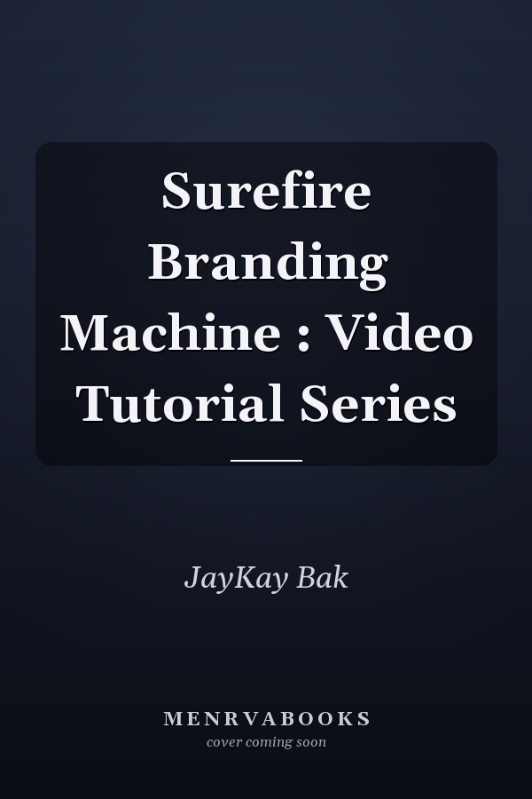 Surefire Branding Machine : Video Tutorial Series