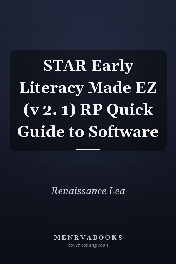 STAR Early Literacy Made EZ (v 2. 1) RP Quick Guide to Software