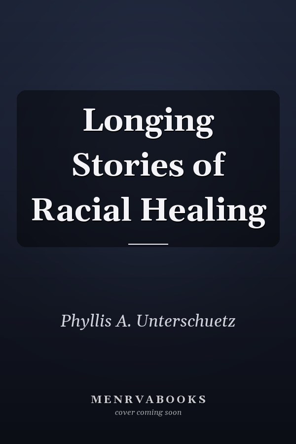 Longing Stories of Racial Healing