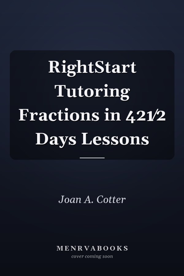 RightStart Tutoring Fractions in 421⁄2 Days Lessons