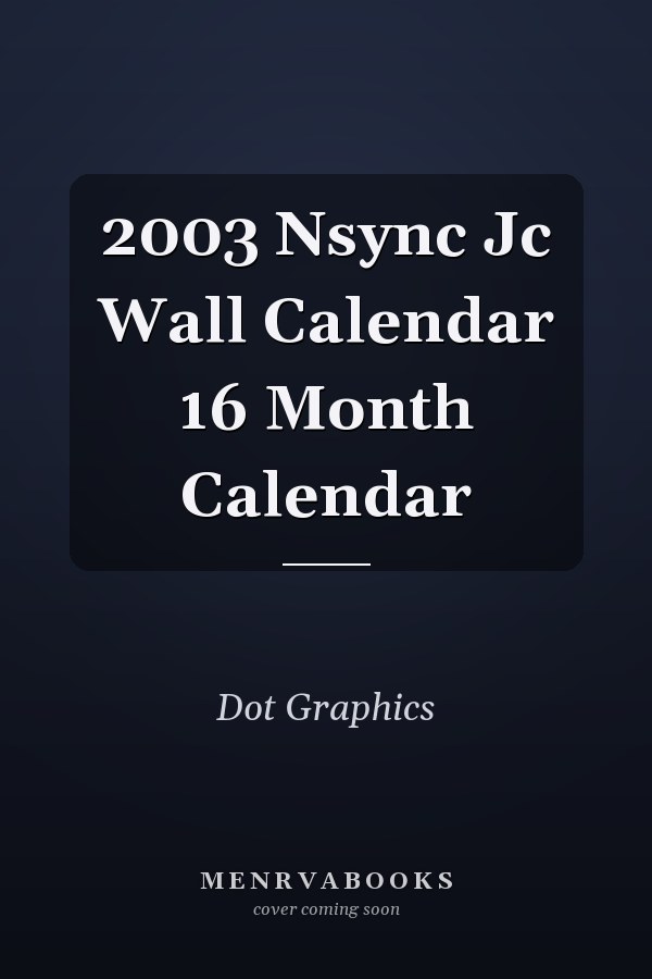 2003 Nsync Jc Wall Calendar 16 Month Calendar