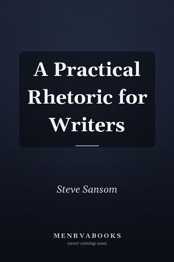 A Practical Rhetoric for Writers
