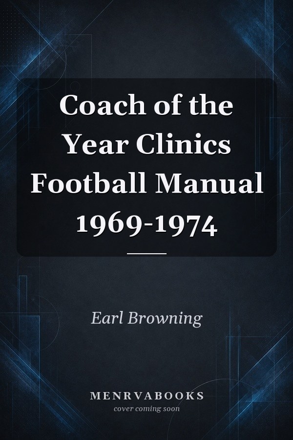 Coach of the Year Clinics Football Manual 1969-1974