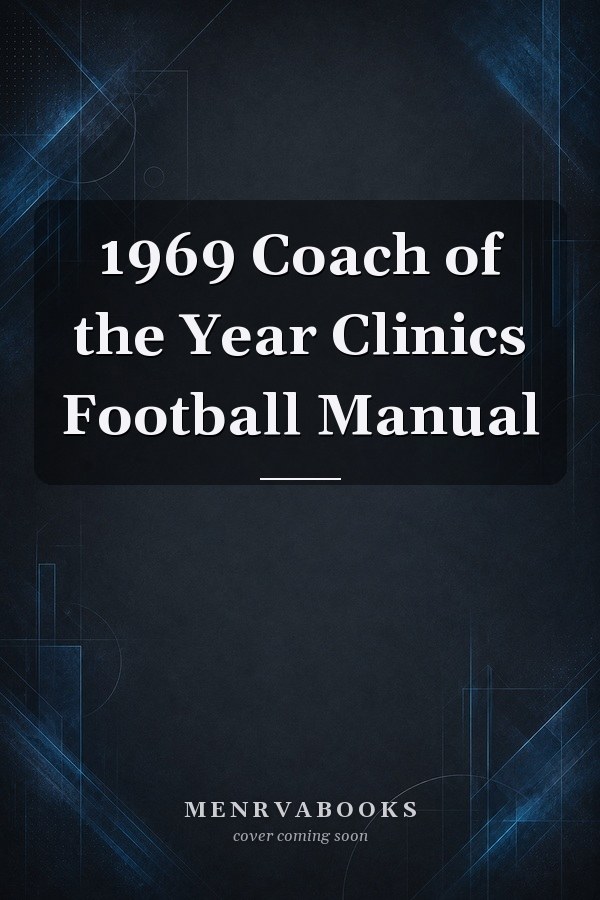 1969 Coach of the Year Clinics Football Manual