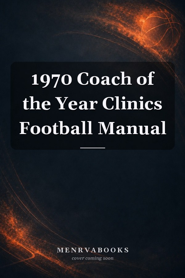 1970 Coach of the Year Clinics Football Manual