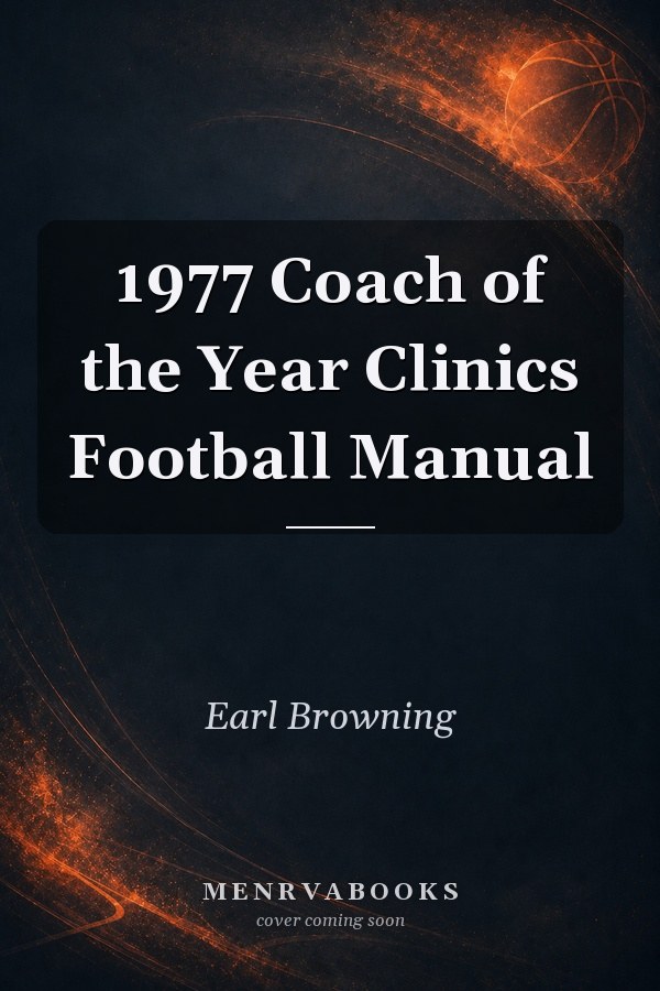 1977 Coach of the Year Clinics Football Manual