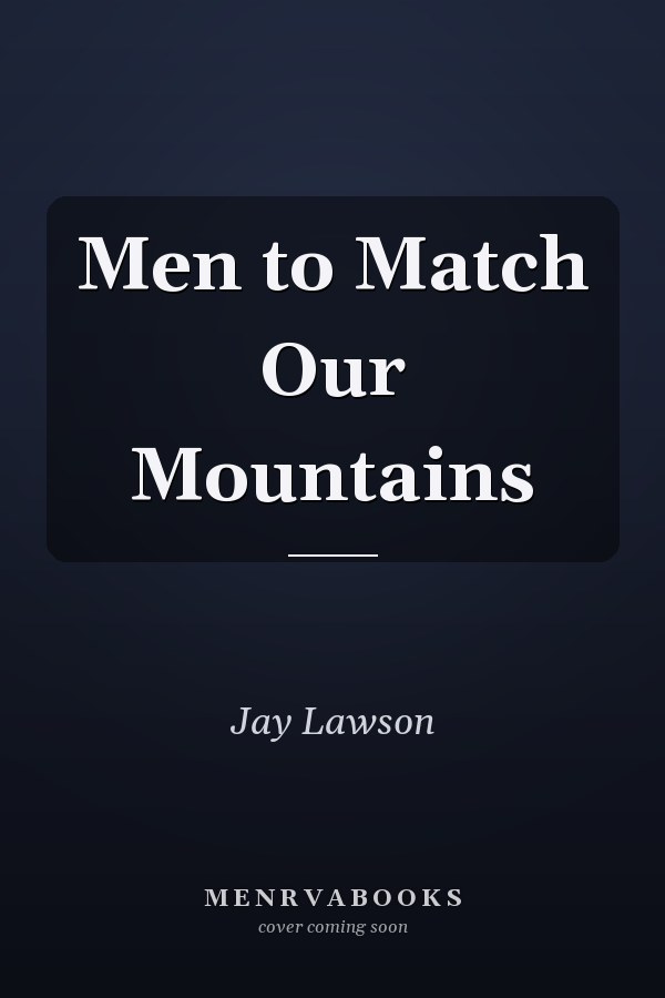 Men to Match Our Mountains