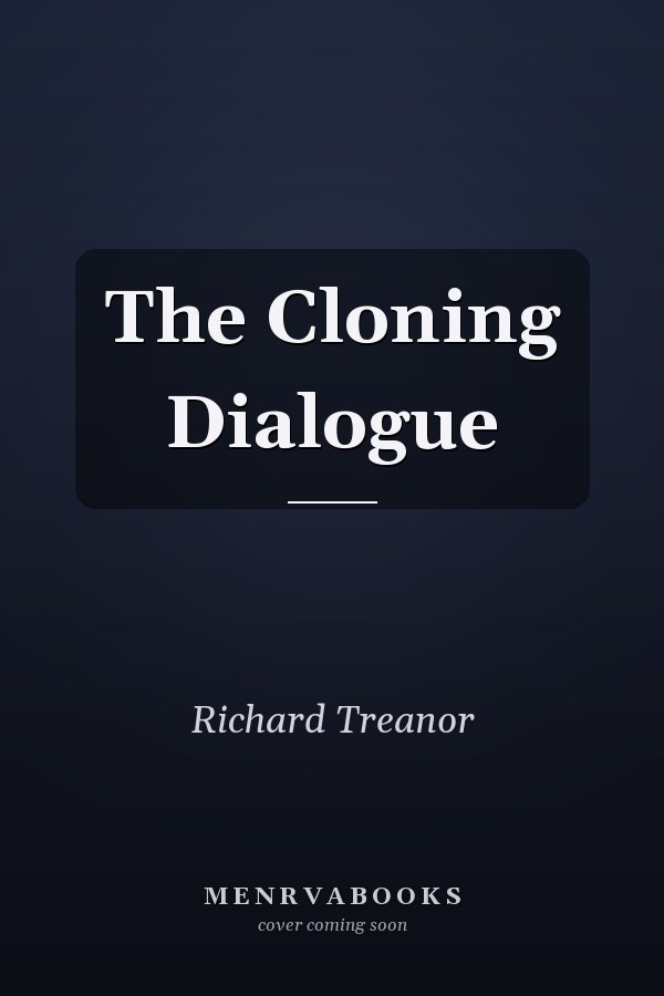 The Cloning Dialogue
