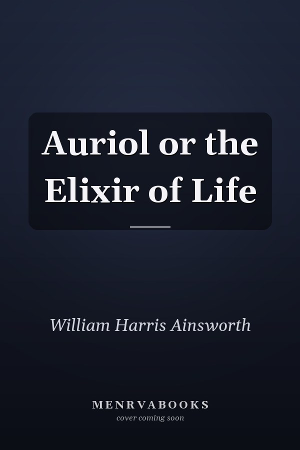 Auriol or the Elixir of Life