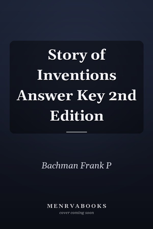 Story of Inventions Answer Key 2nd Edition
