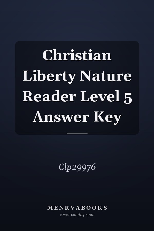 Christian Liberty Nature Reader Level 5 Answer Key