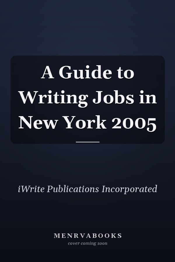 A Guide to Writing Jobs in New York 2005