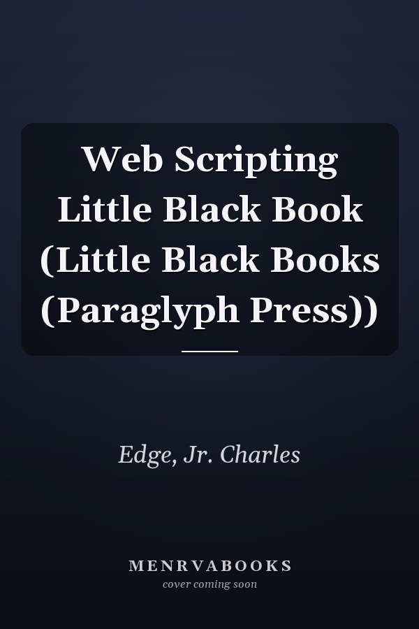 Web Scripting Little Black Book (Little Black Books (Paraglyph Press))