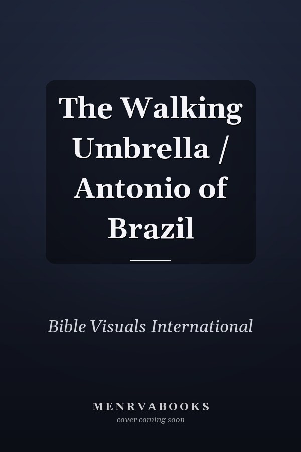 The Walking Umbrella / Antonio of Brazil