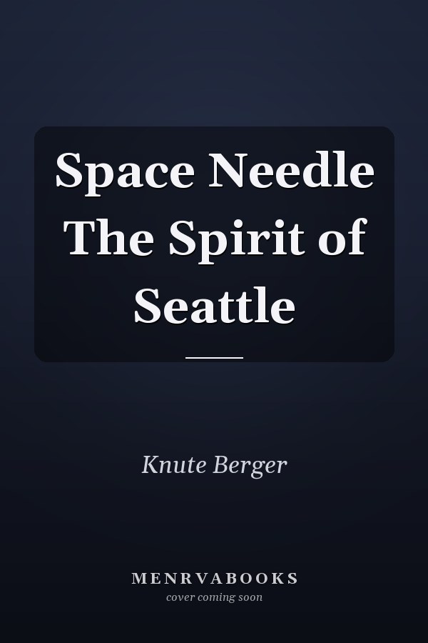 Space Needle The Spirit of Seattle