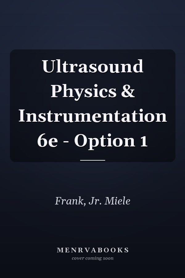Ultrasound Physics & Instrumentation 6e - Option 1