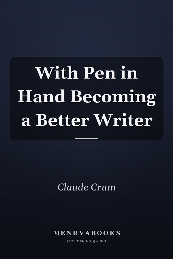 With Pen in Hand Becoming a Better Writer