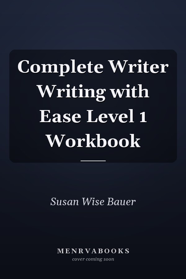 Complete Writer Writing with Ease Level 1 Workbook
