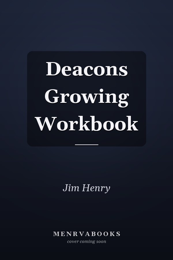 Deacons Growing Workbook