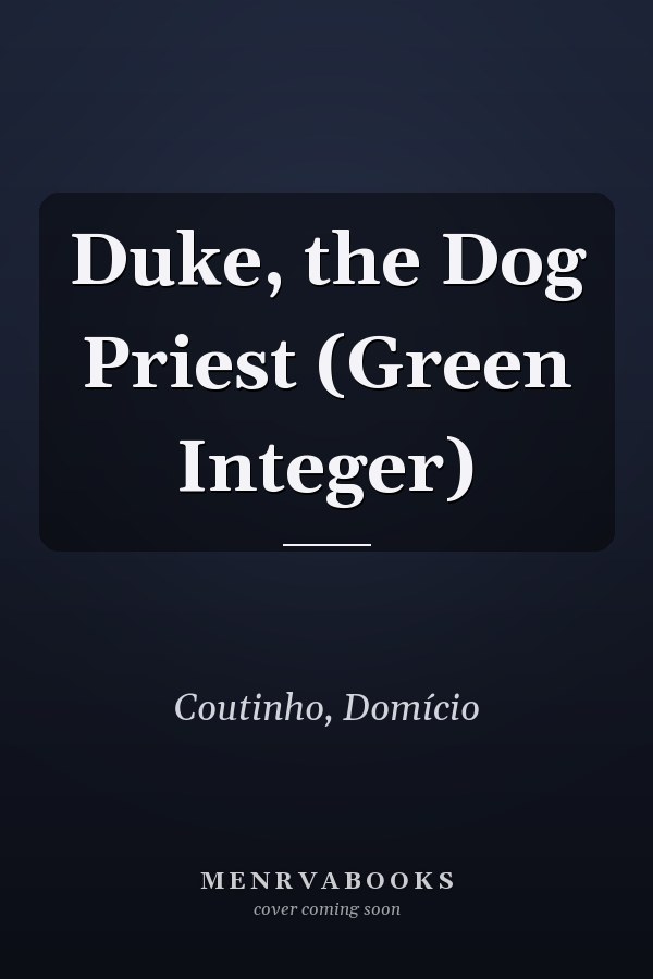 Duke, the Dog Priest (Green Integer)