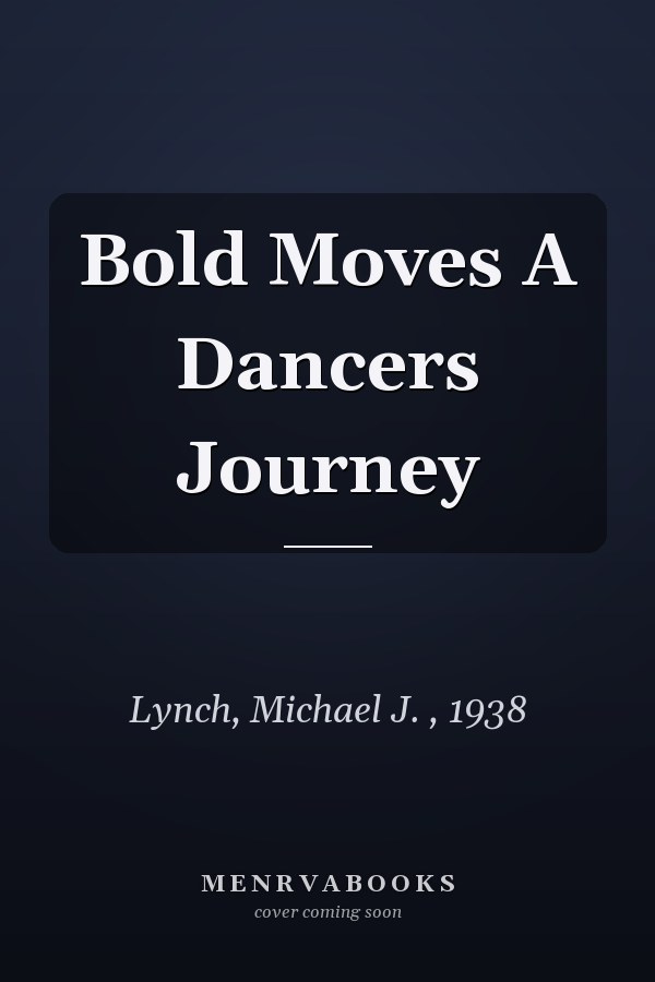 Bold Moves: A Dancer's Journey