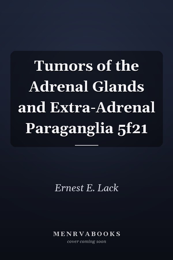 Tumors of the Adrenal Glands and Extra-Adrenal Paraganglia 5f21