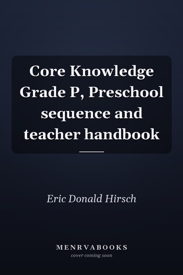 Core Knowledge Grade P, Preschool sequence and teacher handbook