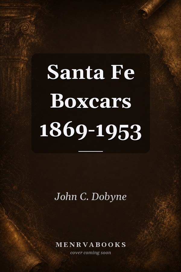Santa Fe Boxcars 1869-1953