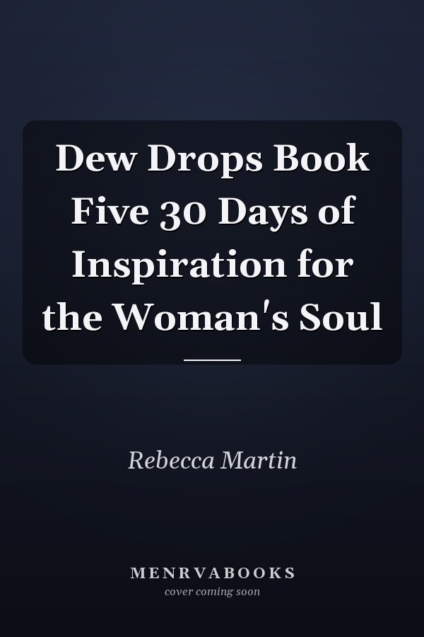 Dew Drops Book Five 30 Days of Inspiration for the Woman's Soul