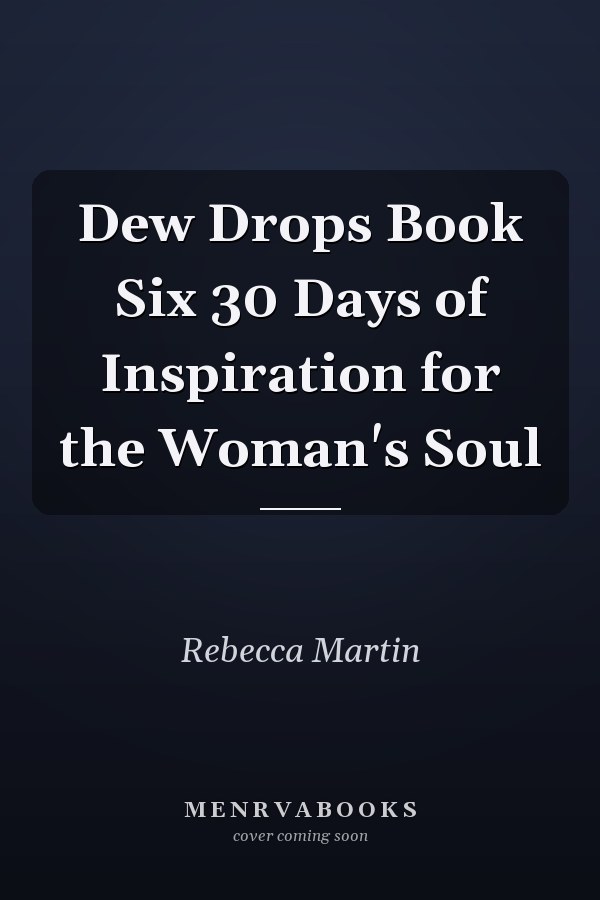 Dew Drops Book Six 30 Days of Inspiration for the Woman's Soul