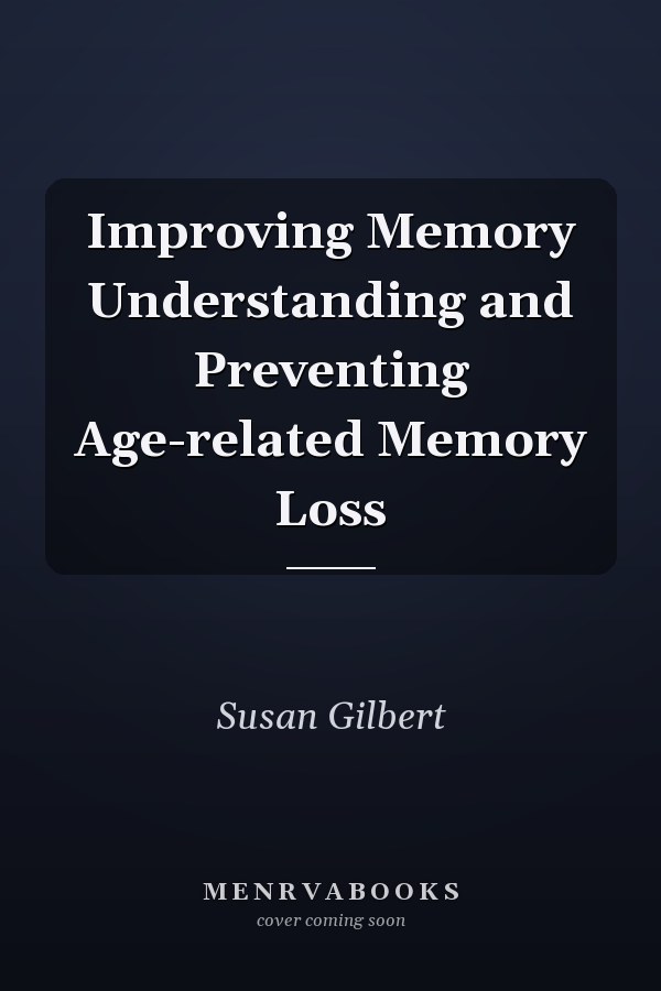 Improving Memory Understanding and Preventing Age-related Memory Loss