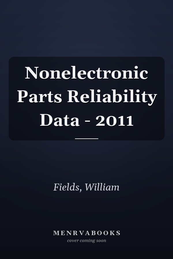 Nonelectronic Parts Reliability Data - 2011