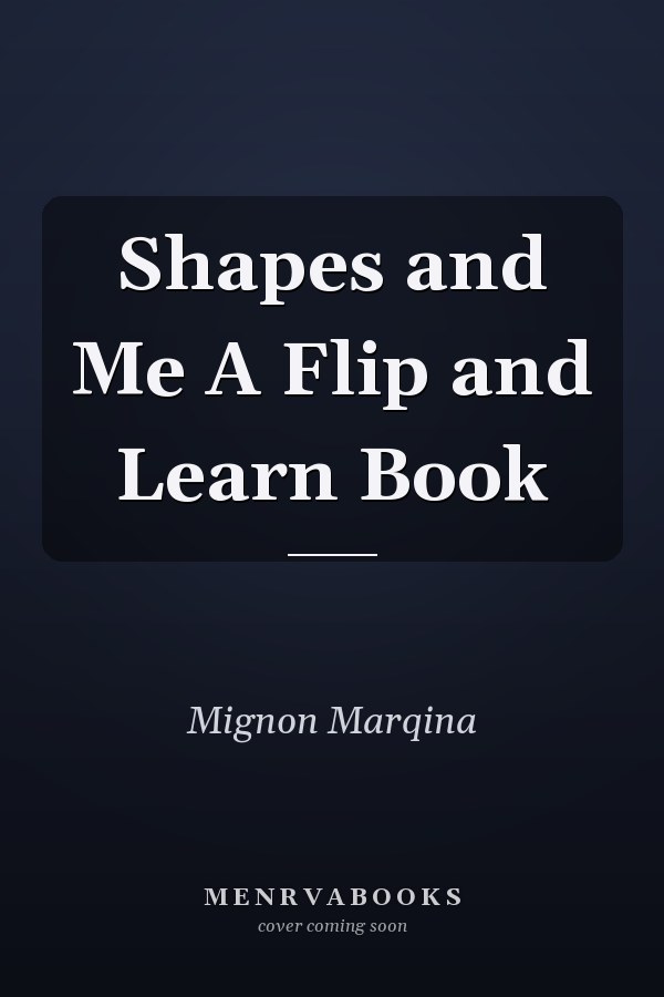 Shapes and Me A Flip and Learn Book