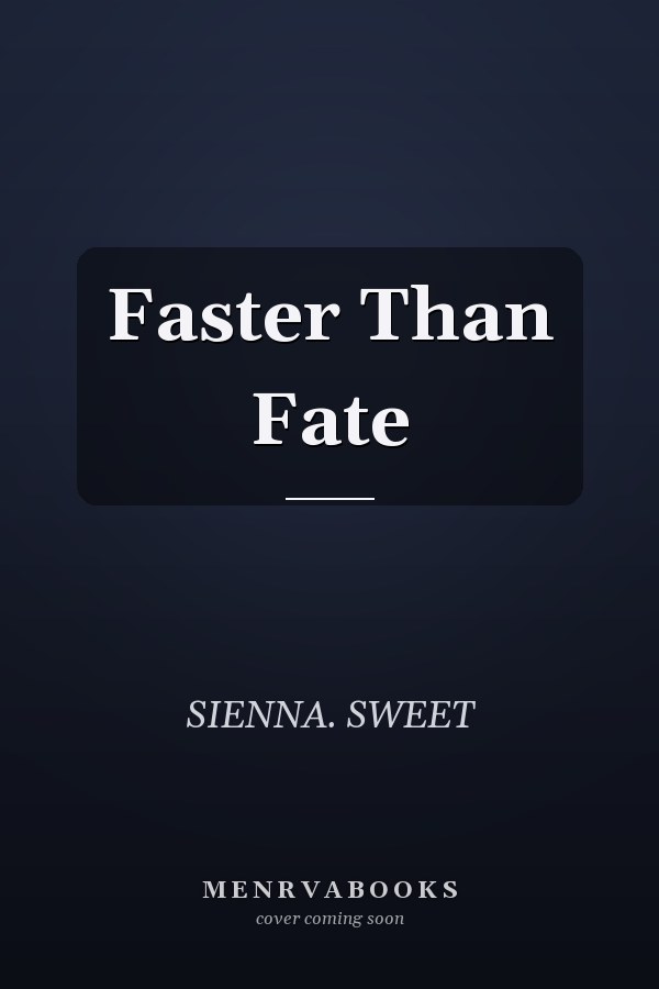 Faster Than Fate