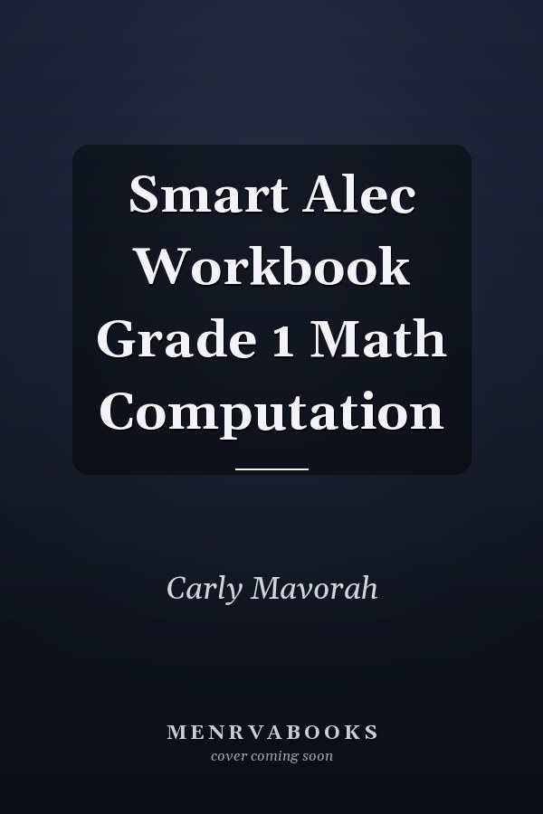 Smart Alec Workbook Grade 1 Math Computation