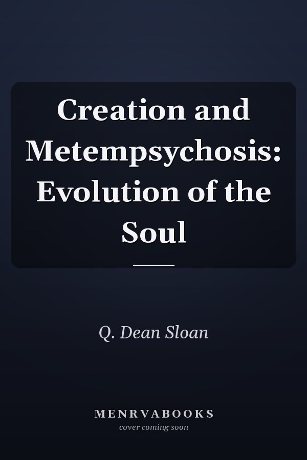 Creation and Metempsychosis: Evolution of the Soul