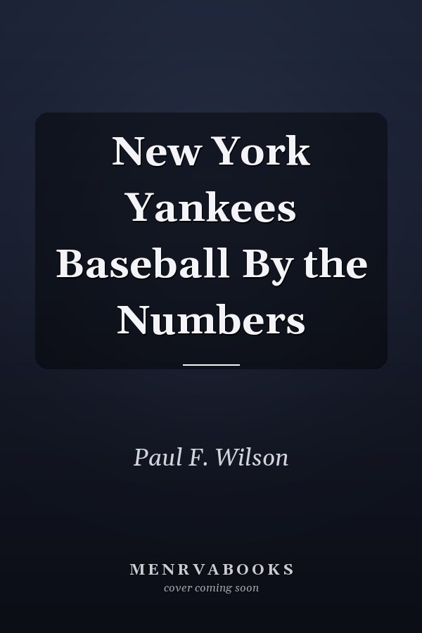 New York Yankees Baseball By the Numbers