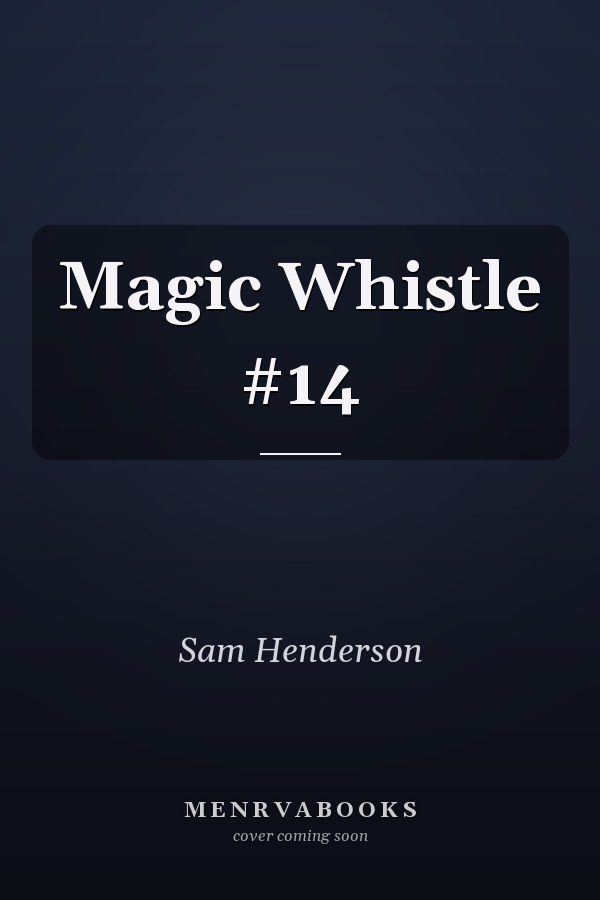 Magic Whistle #14