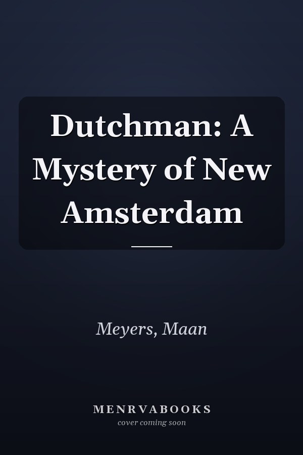 Dutchman: A Mystery of New Amsterdam
