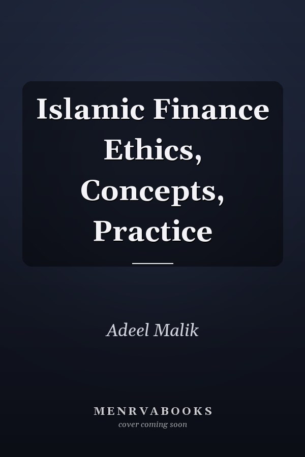 Islamic Finance Ethics, Concepts, Practice