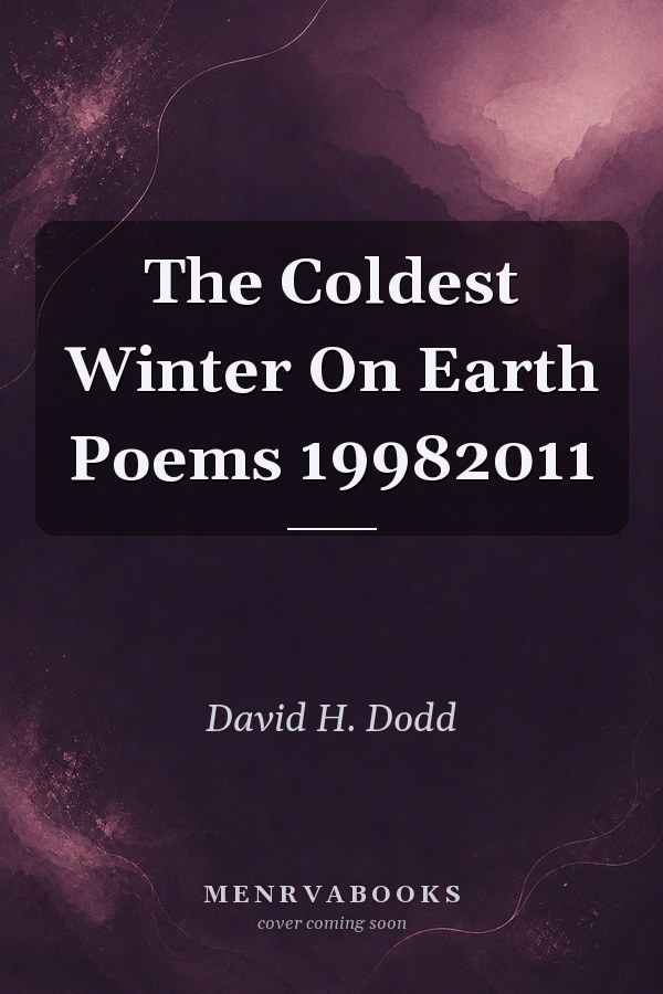 The Coldest Winter On Earth: Poems 1998-2011