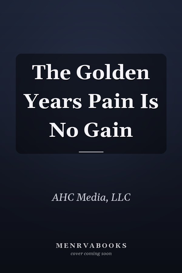 The Golden Years: Pain Is No Gain
