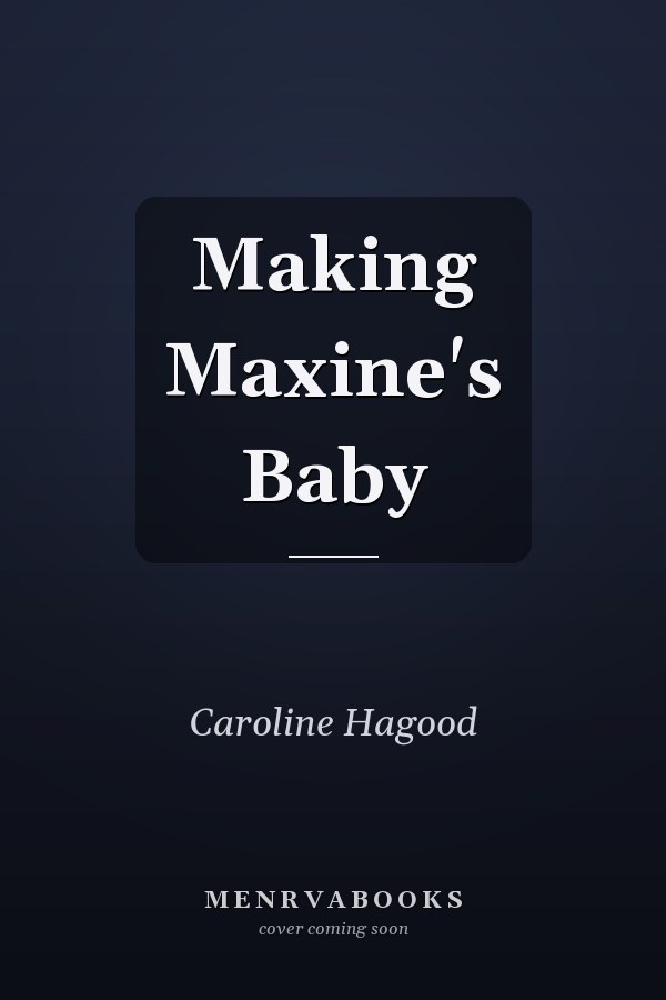 Making Maxine's Baby