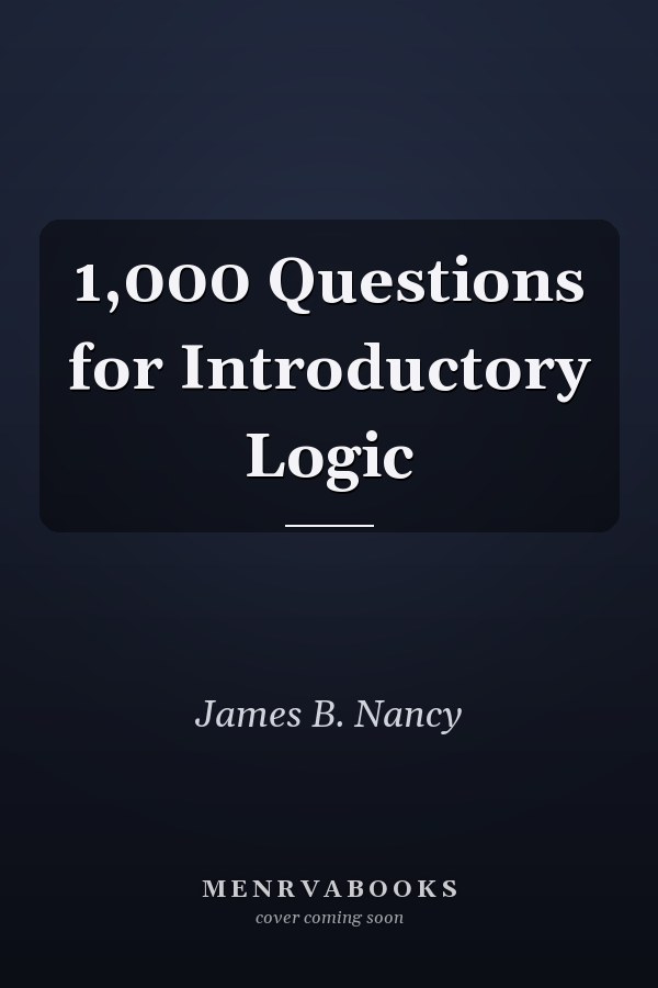 1,000 Questions for Introductory Logic