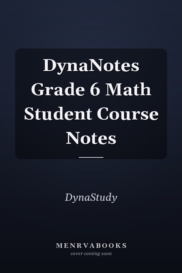 DynaNotes Grade 6 Math Student Course Notes