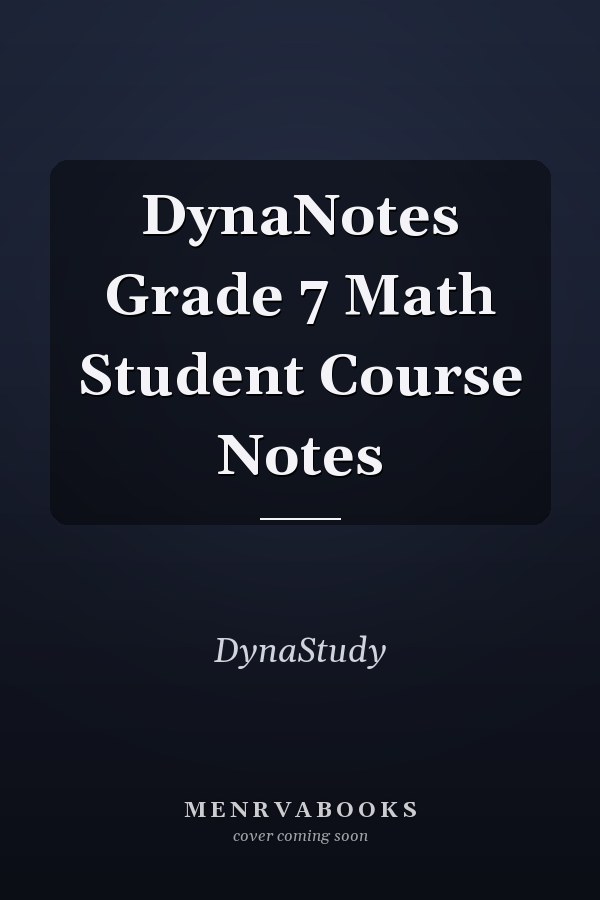 DynaNotes Grade 7 Math Student Course Notes