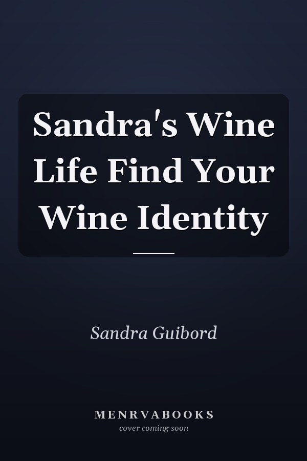 Sandra's Wine Life Find Your Wine Identity