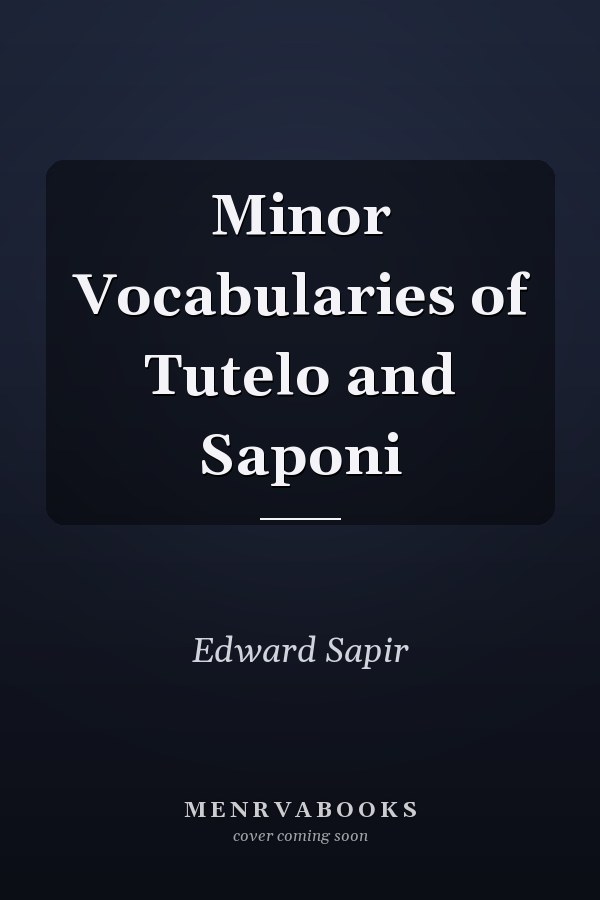 Minor Vocabularies of Tutelo and Saponi