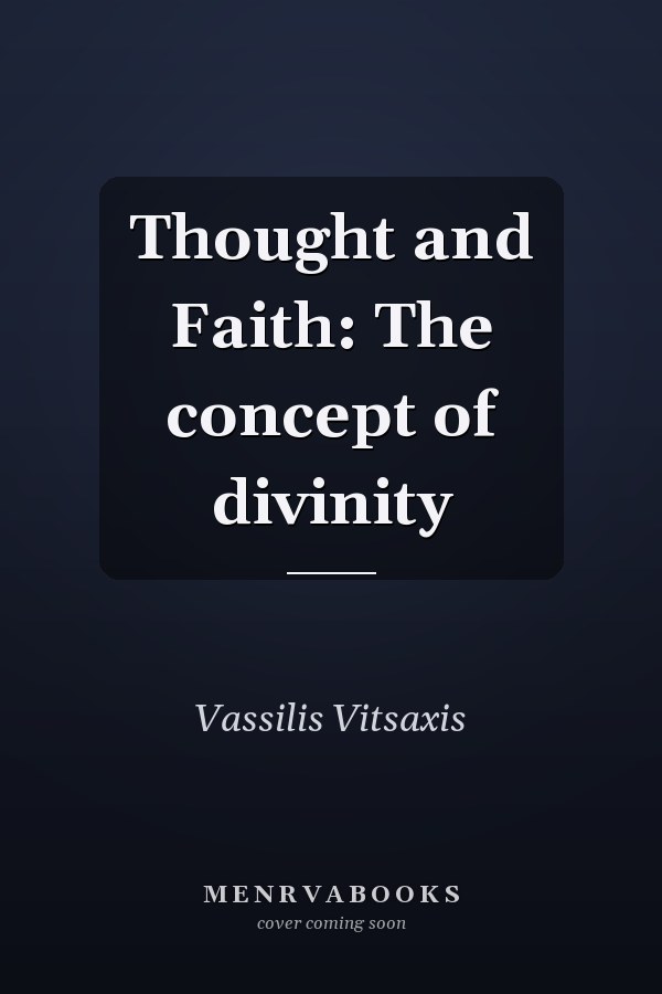 Thought and Faith: The concept of divinity