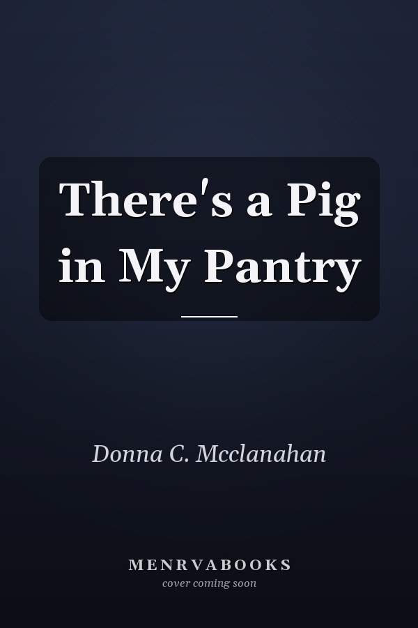 There's a Pig in My Pantry